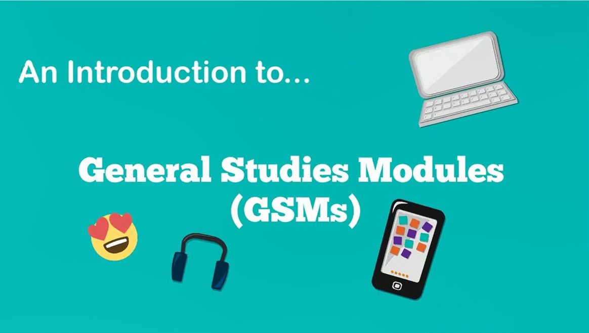 An Introduction to General Studies Modules (GSMs)